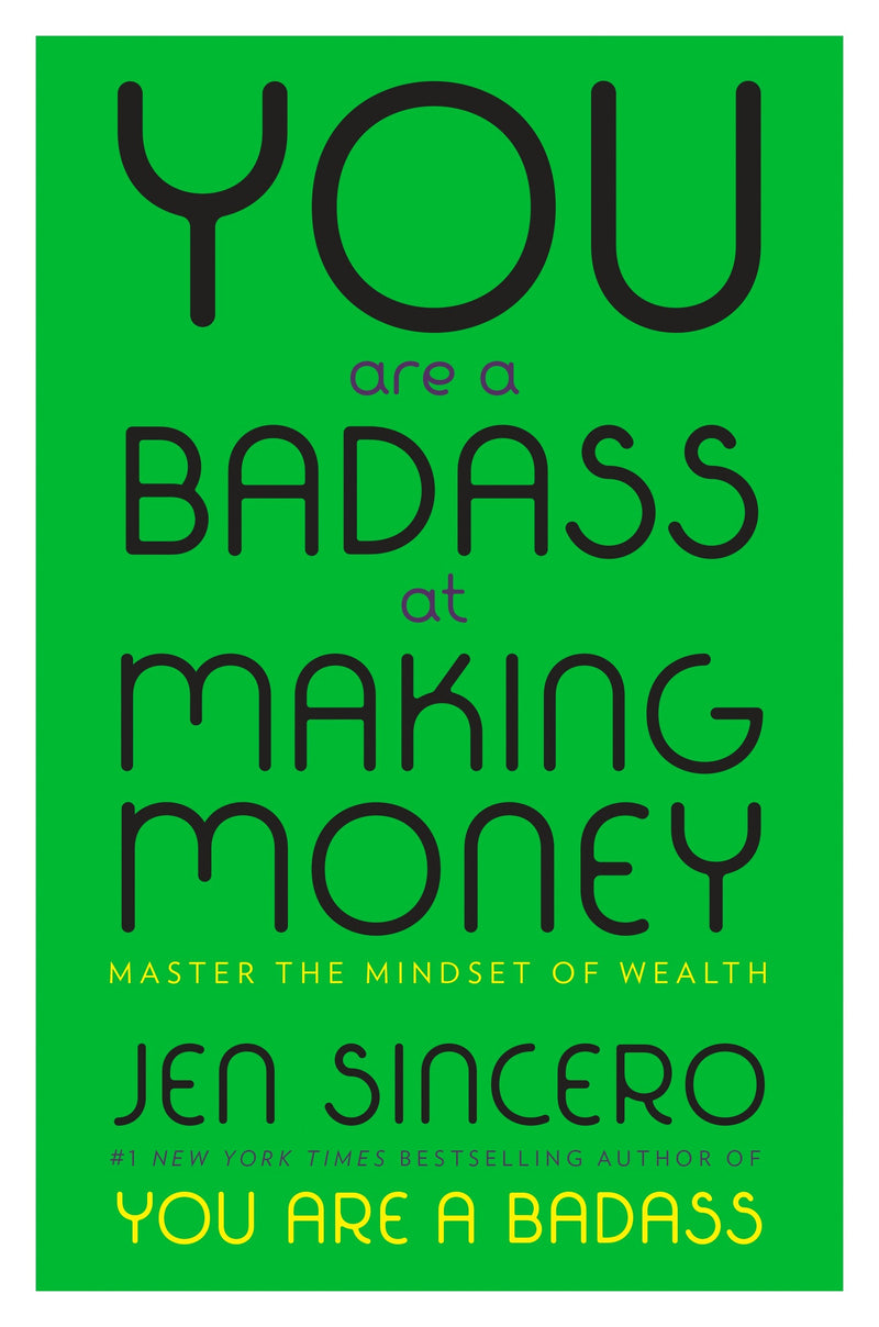 You Are a Badass at Making Money: Master the Mindset of Wealth Book