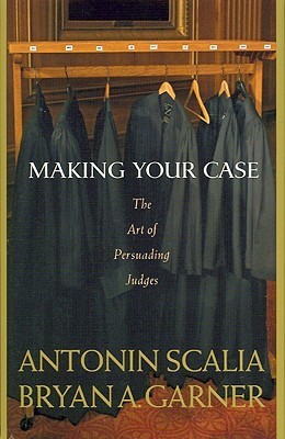 Making Your Case: The Art of Persuading Judges