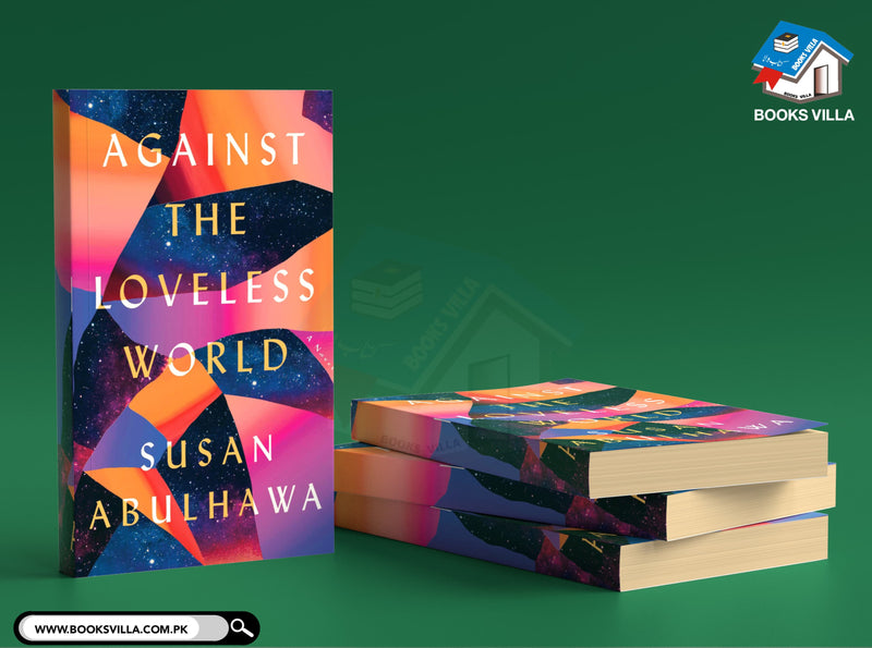 Against the Loveless World: A Novel