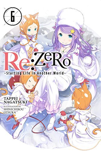 Re:ZERO -Starting Life in Another World-, Vol. 6 (light novel) (Re:ZERO -Starting Life in Another World-, 6)