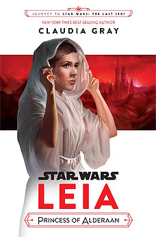 Leia: Princess of Alderaan  ( Journey to Star Wars: The Last Jedi )