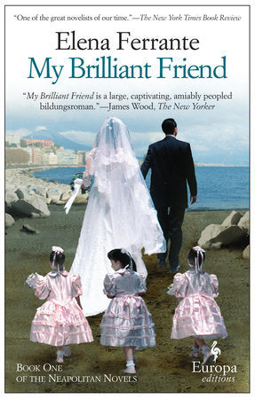 My Brilliant Friend: A Novel (Neapolitan Novels, 1)