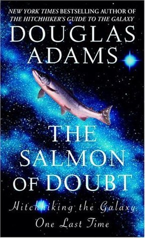 The Salmon of Doubt  (Hitchhiker’s Guide to the Galaxy,