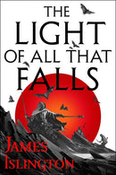 The Light of All That Falls (The Licanius Trilogy Book 3)