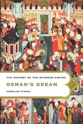 Osman's Dream: The History of the Ottoman Empire