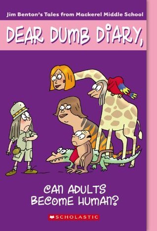 Can Adults Become Human? (Dear Dumb Diary