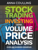 Stock Trading & Investing Using Volume Price Analysis: Over 200 worked examples