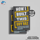 How I Built This: The Unexpected Paths to Success from the World's Most Inspiring Entrepreneurs