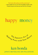 Happy Money: The Japanese Art of Making Peace with Your Money