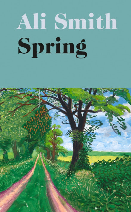 Spring: A Novel (Seasonal Quartet) Book 3