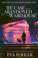 The Case of the Abandoned Warehouse (Mystery House