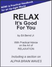 Relax, It's Good for You