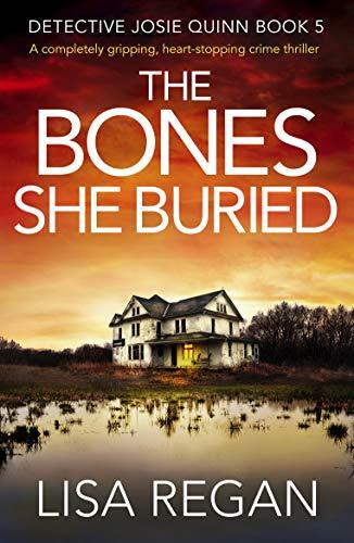 The Bones She Buried: A completely gripping, heart-stopping