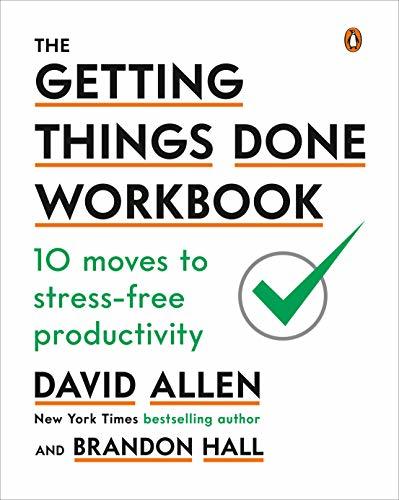 The Getting Things Done Workbook: 10 Moves to Stree-Free Productivity