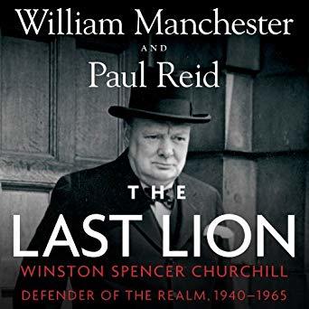 The Last Lion: Winston Spencer Churchill: Defender of the Realm, 1940-1965 (The Last Lion: Volume 3