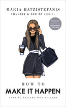How to Make it Happen: Turning Failure Into Success