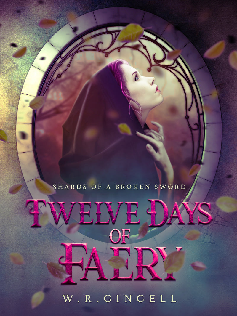 Twelve Days Of Faery (Shards Of A Broken Sword Book 1)