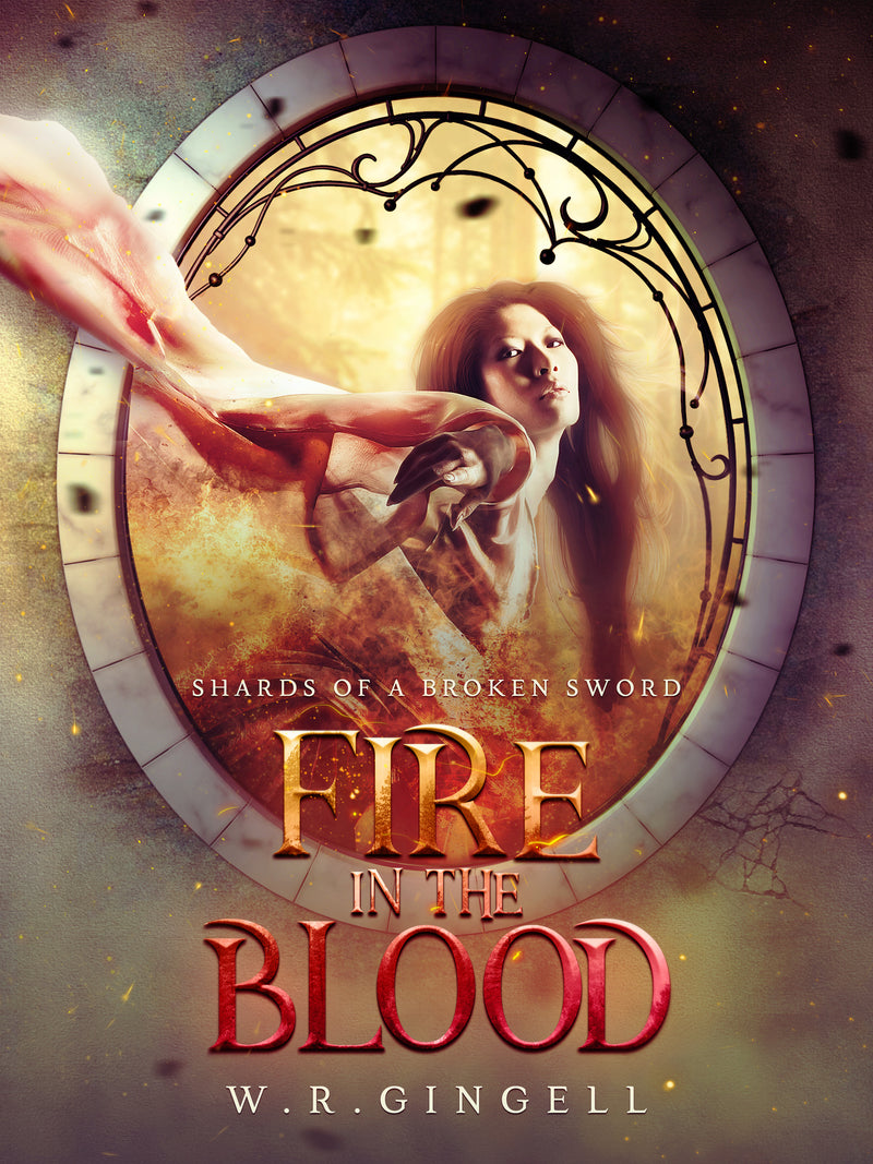 Fire In The Blood (Shards Of A Broken Sword Book 2)