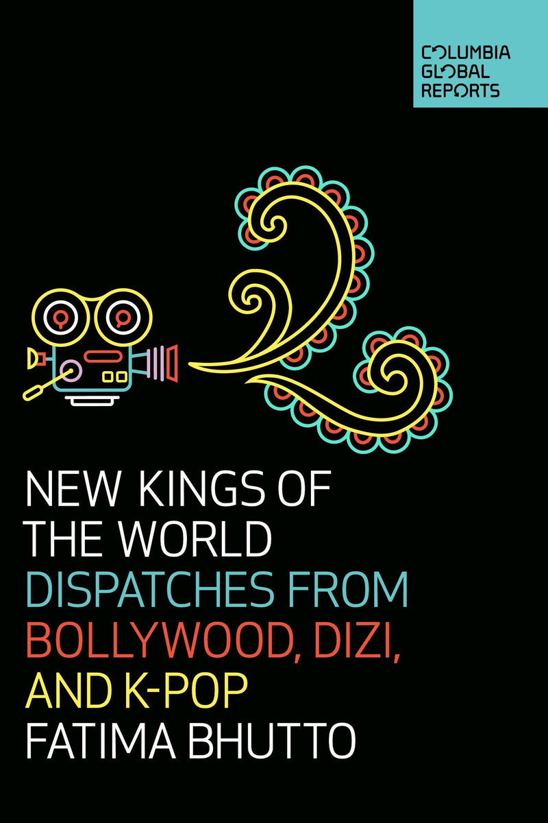 Points of Entry New Kings of the World: Dispatches from Bollywood, Dizi and K-Pop