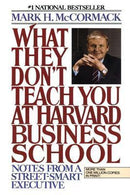 What They Don't Teach You At Harvard Business School