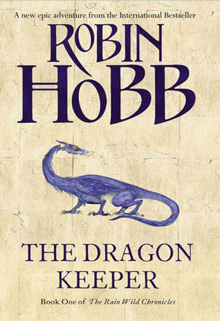 The Dragon Keeper: The Rain Wild Chronicles Series book 1