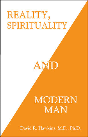 Reality, Spirituality, and Modern Man  : Power vs. Force series