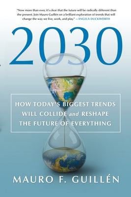 2030: How Today's Biggest Trends Will Collide