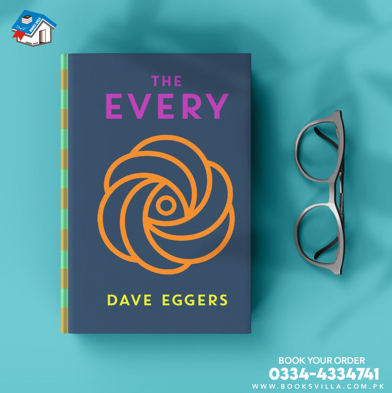 The Every: A novel : The Circle