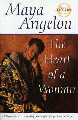 The Heart of a Woman : Maya Angelou's Autobiography Series