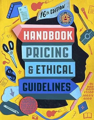 Graphic Artists Guild Handbook, 16th Edition: Pricing & Ethical Guidelines (A5)