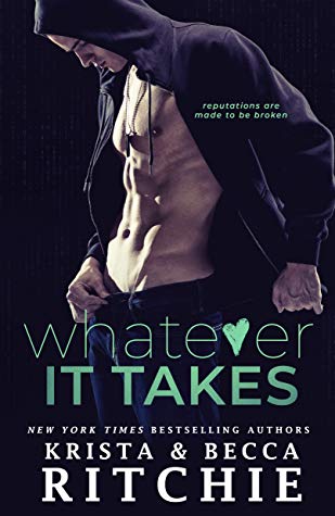 Whatever It Takes (Bad Reputation Duet Book 1)