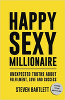 Happy Sexy Millionaire: Unexpected Truths about Fulfilment, Love and Success