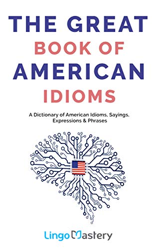 The Great Book of American Idioms