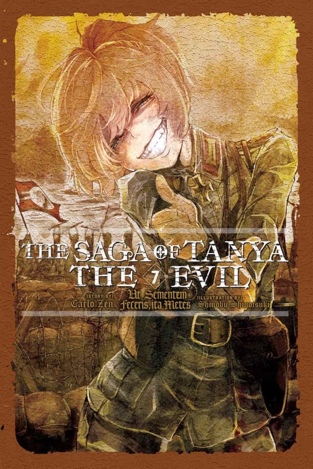 The Saga of Tanya the Evil, Vol. 7 (light novel) : Ut Sementem Feceris, ita Metes