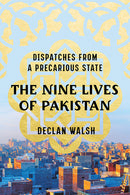 The Nine Lives of Pakistan: Dispatches from a Precarious State