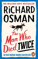 The Man Who Died Twice: A Thursday Murder Club Mystery book 2