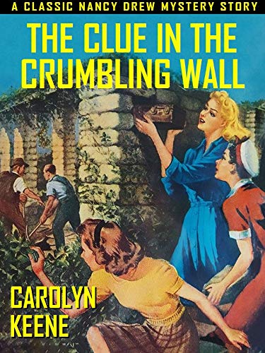 The Clue in the Crumbling Wall (Nancy Drew, Book 22)