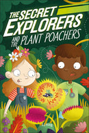 The Secret Explorers and the Plant Poachers : The Secret Explorers series