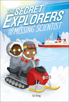 The Secret Explorers and the Missing Scientist : The Secret Explorers series