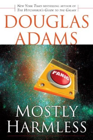 Mostly Harmless (Hitchhiker’s Guide to the Galaxy,