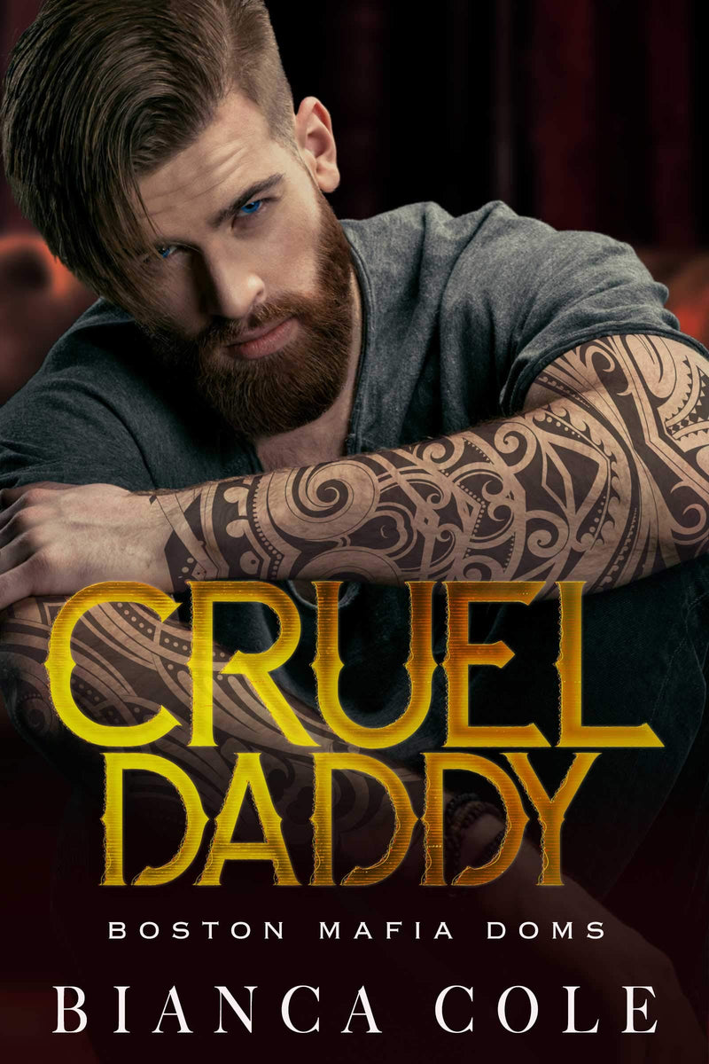 Cruel Daddy : A Dark Mafia Arranged Marriage Romance Book 1 ( Boston Mafia Dons)