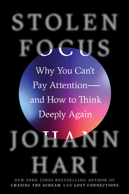 Stolen Focus: Why You Can't Pay Attention