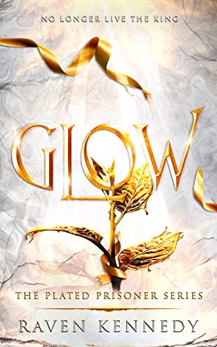 Glow | The Plated Prisoner Series Book 4