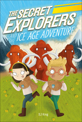 The Secret Explorers and the Ice Age Adventure : The Secret Explorers series