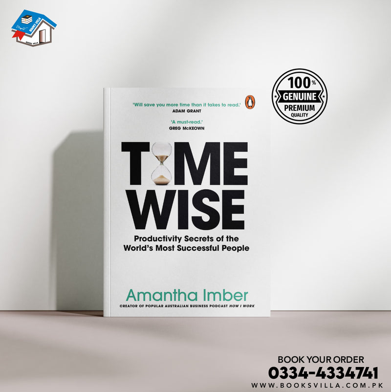 Time Wise: Productivity Secrets of the World's Most Successful People (Time Management, Self Help Book)