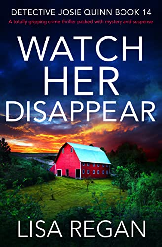 Watch Her Disappear: A totally gripping crime thriller packed