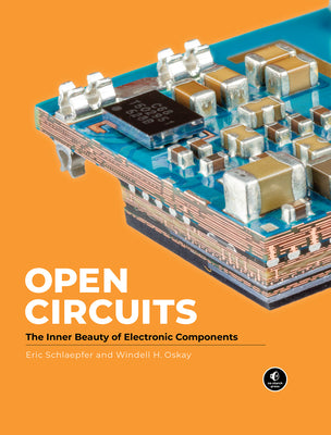 Open circuits the inner beauty of electronics