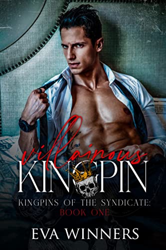 Villainous Kingpin:  (Kingpins of the Syndicate Book 1)