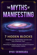 The Myths of Manifesting: (Law of Attraction Book 6)