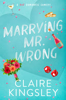 Marrying Mr. Wrong: A Hot Romantic Comedy (Dirty Martini Running Club